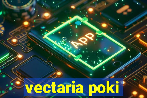 vectaria poki